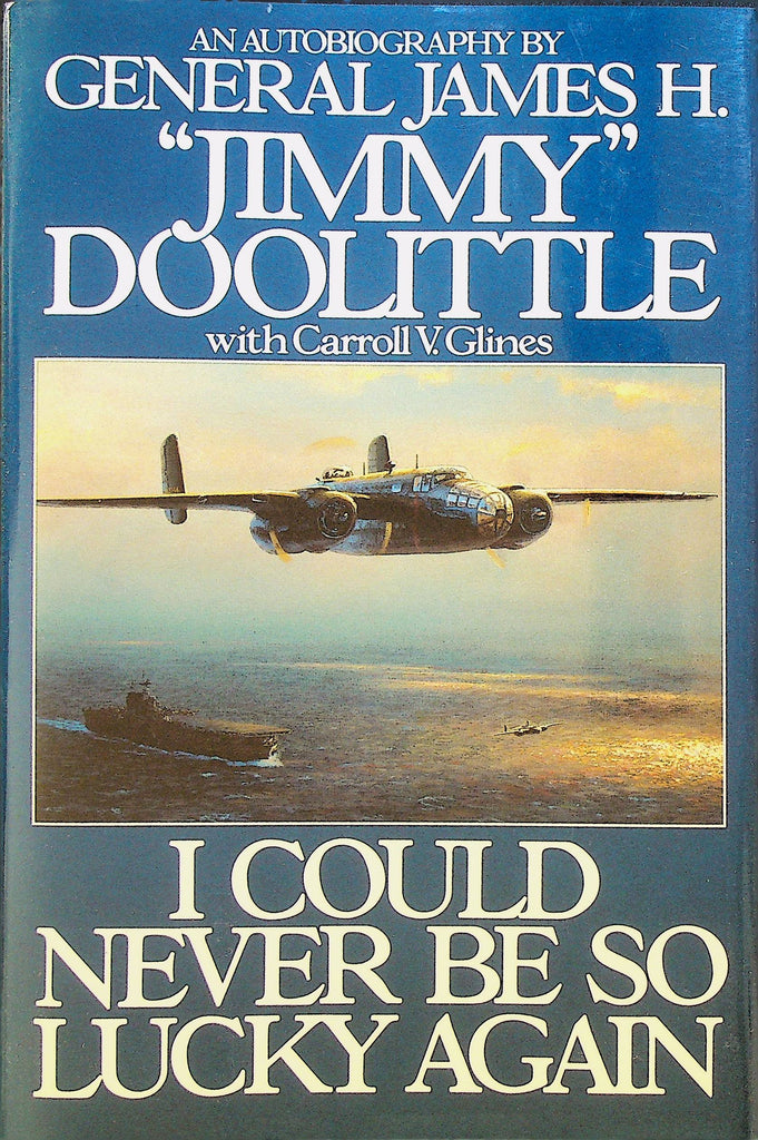 I Could Never Be So Lucky Again Jimmy Doolittle