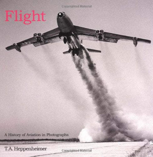 Flight: A History of Aviation in Photographs