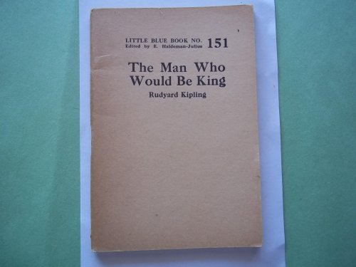 The Man Who Would Be King (Little Blue Book No. 151)