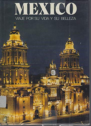 Mexico, viaje por su vida y su belleza.