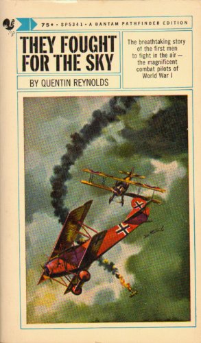 They fought for the sky: The dramatic story of the first war in the sky (A Bantam Pathfinder Edition)