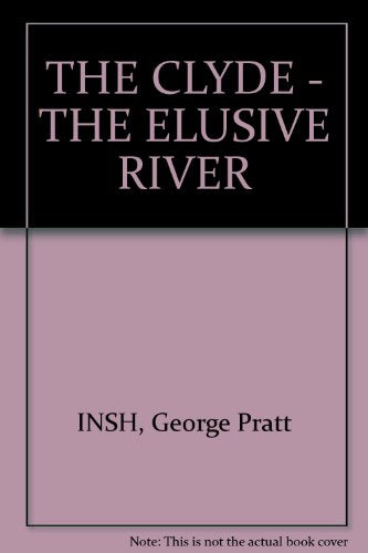 The Clyde: The Elusive River