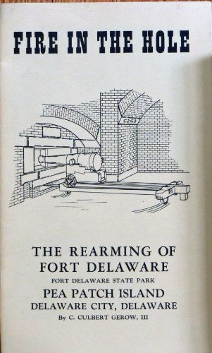 Fire in the Hole: The Rearming of Fort Delaware