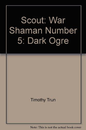Scout: War Shaman Number 5: Dark Ogre