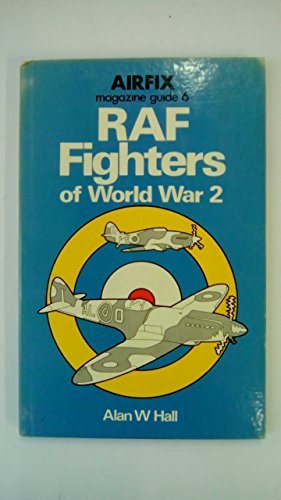RAF fighters of World War 2 (Airfix magazine guide : 6)