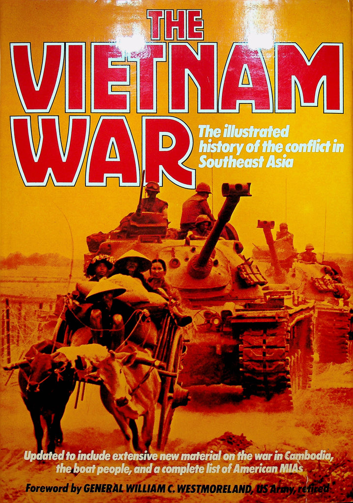 The Vietnam War Illustrated History of the Conflict in Southeast Asia
