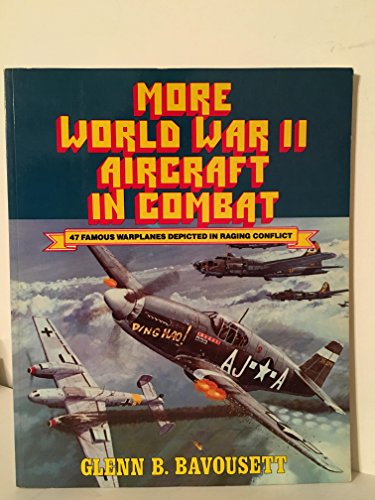 More World War II Aircraft in Combat