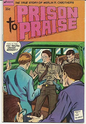 Prison to praise: The true story of Merlin R. Carothers ; adapeted by Tony Tallarico