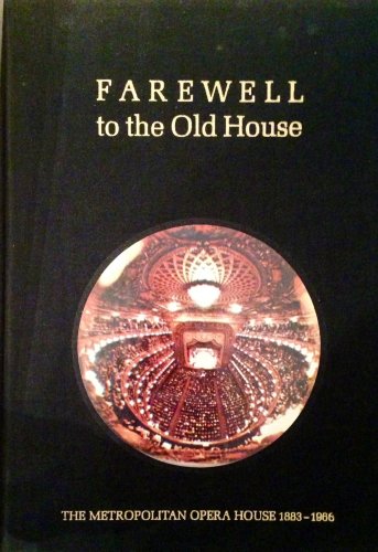 Farewell To The Old House, The Metropolitan Opera House, 1883-1966