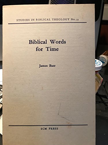 Biblical Words for Time (Studies in Biblical Theology 33)
