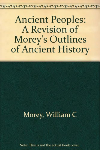 Ancient Peoples: A Revision of Morey's Outlines of Ancient History