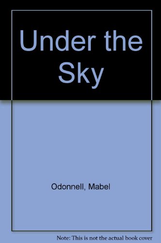Under the Sky -New Alice and Jerry Books (Reading Foundation Series)