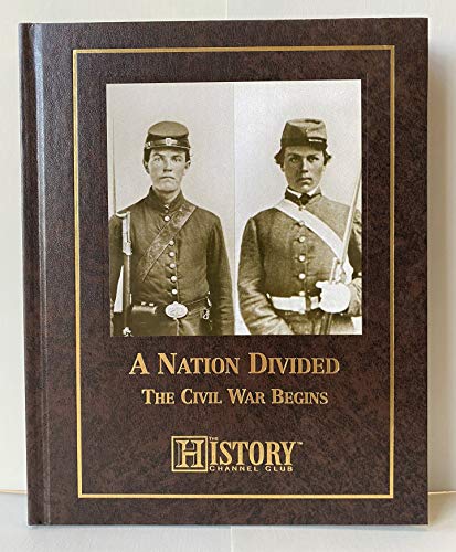 A Nation Divided: The Civil War Begins (American History Archives)