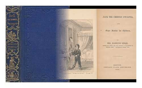 Jack the Chimney Sweeper, and Other Stories for Children