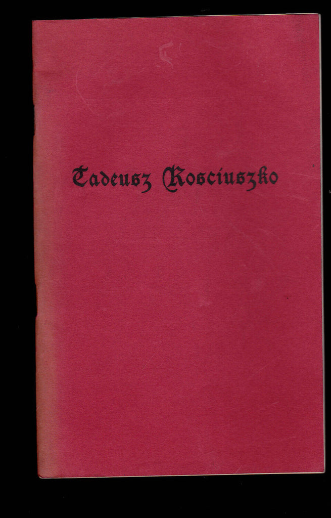 Tadeusz Kosciuszko (1943) Scottish-Polish Society Publication #4 Booklet