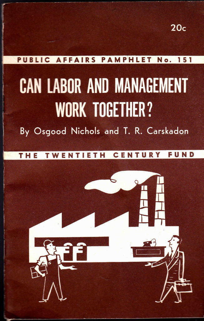 Can Labor & Management Work Together by Osgood Nichols & TR Carskadon 1949