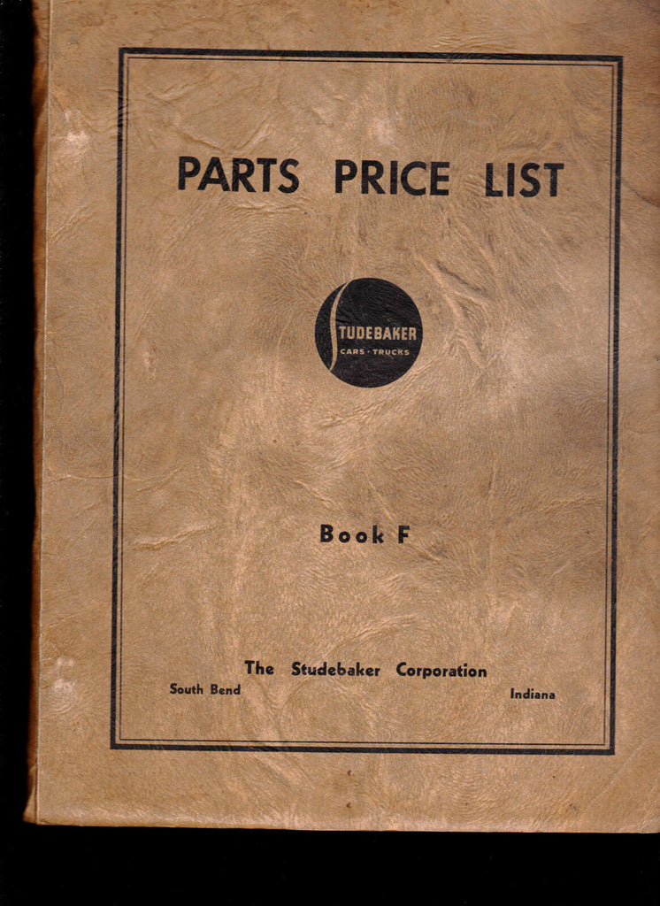 Studebaker 1947 Parts Price List Book F- the Studebaker Corporation