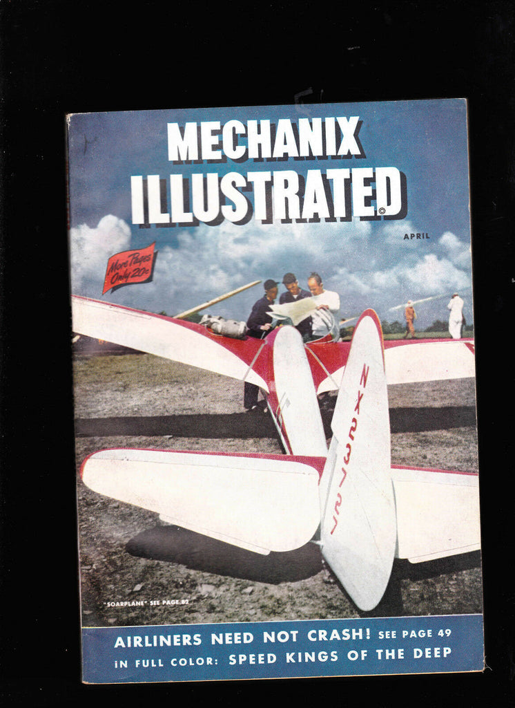 April 1947 Mechanix Illustrated- Soarplanes, Airliners need not crash