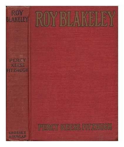 Roy Blakeley, His Story: Being the True Narrative of His Adventures and Those of His Troop.../ Arranged By Himself With the Assistance of Pee-Wee