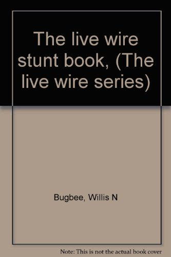 The live wire stunt book, (The live wire series)