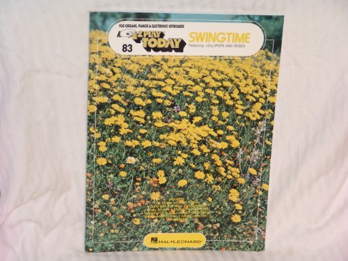 83. Swingtime: Featuring Lollipops and Roses (E-Z Play Today)