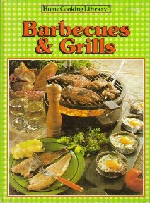 Barbecues & Grills (Home Cooking Library)