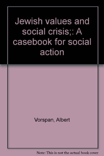 Jewish values and social crisis;: A casebook for social action