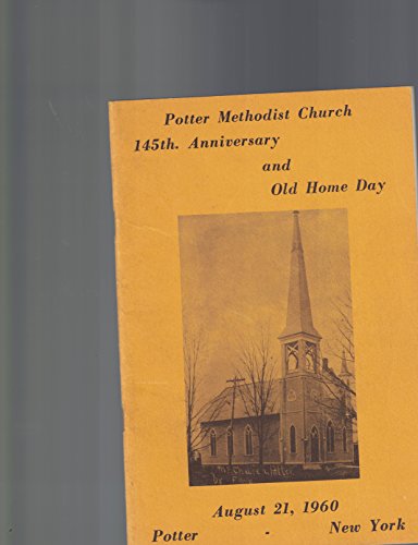 Potter Methodist Church 145th Anniversary & Old Home Day