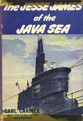 The Jesse James of the Java Sea : Tells the Story of the USS Sturgeon