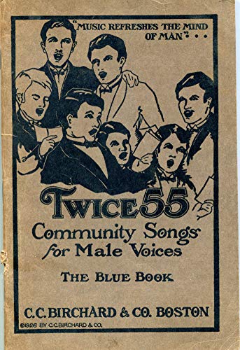 TWICE 55: COMMUNITY SONGS FOR MALE VOICES: The Blue Book.