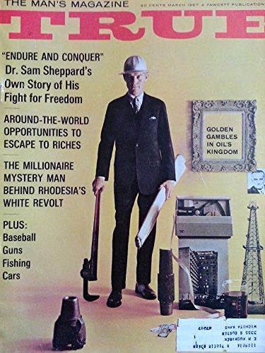 True March 1967 (The Man's Magazine) - Endure and Conquer (condensed) - Rhodesia's White Revolt