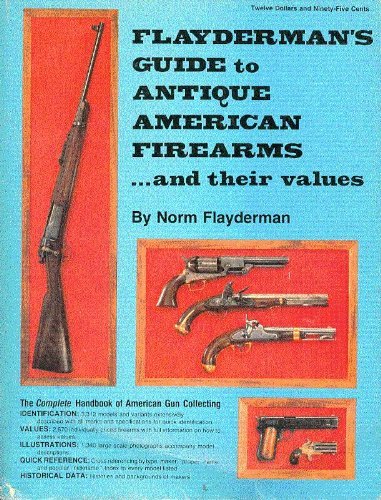 Flayderman's Guide to antique American firearms and their values