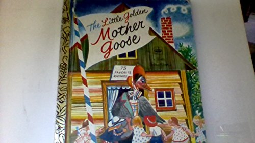 The Little Golden Mother Goose: 75 Favorite Rhymes (A Little Golden Book)