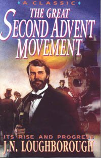 The Great Second Advent Movement: Its Rise and Progress
