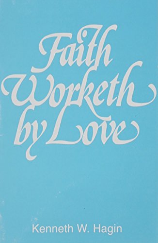 Faith Worketh by Love