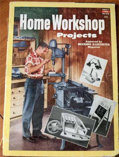 Home Workshop Projects (Fawcett Book 173)