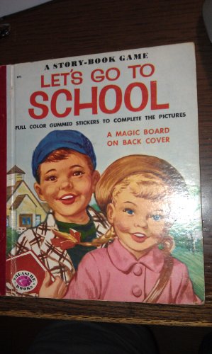 Let's Go To School Full Color Gummed Stickers to Complete the Pictures, A Magic Board on Back Cover A Story-Book Game