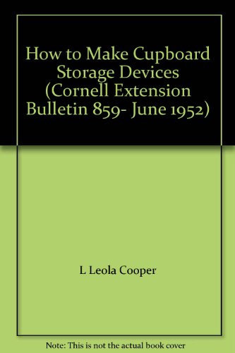 How to Make Cupboard Storage Devices (Cornell Extension Bulletin 859- June 1952)