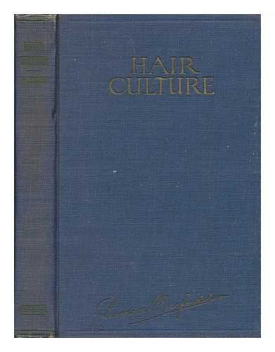 Hair Culture: Rational Methods for Growing the Hair and for Developing its Strength and Beauty.