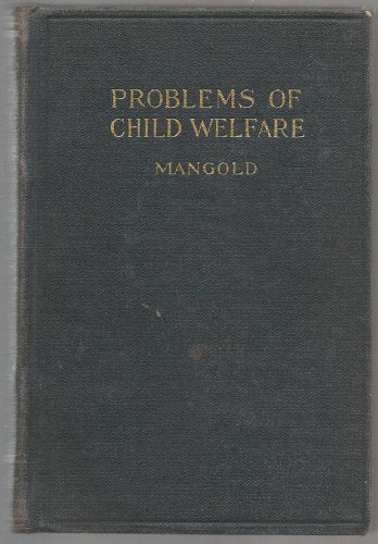 Problems of Child Welfare (Social Science Text-Book)