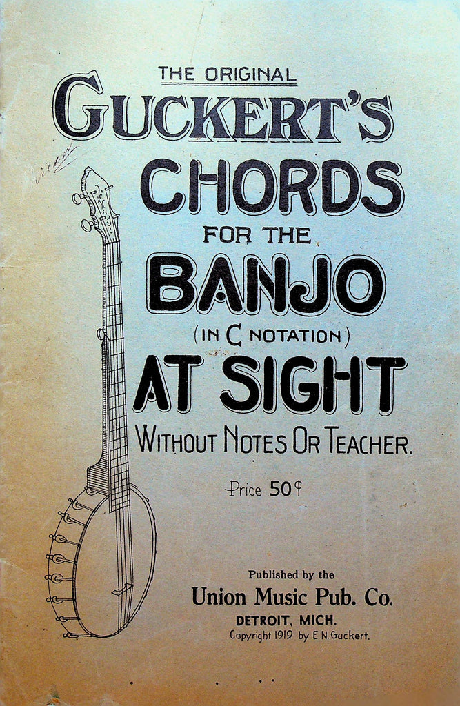 The Original Guckert's Chords for the Banjo in C Notation at Sight Without Notes or Teacher