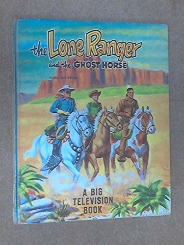 The Lone ranger and the Ghost Horse