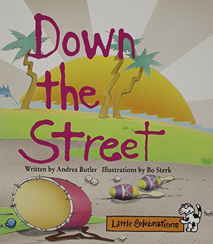 CELEBRATE READING! LITTLE CELEBRATIONS GRADE 1: DOWN THE STREET Ã¯Â¿Â½1995