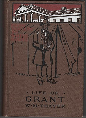 From tannery to the White House;: The life of Ulysses S. Grant, his boyhood, youth, manhood, public and private life and services