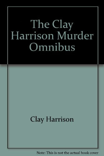 The Clay Harrison Murder Omnibus