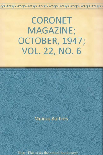 CORONET MAGAZINE; OCTOBER, 1947; VOL. 22, NO. 6