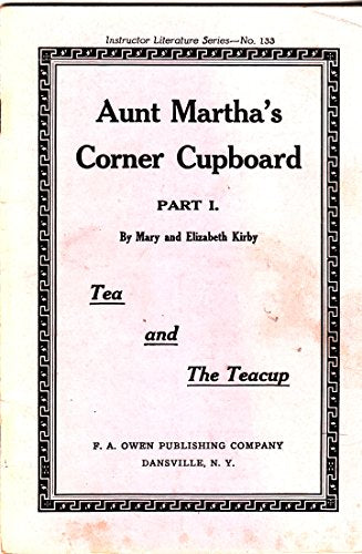 AUNT MARTHA'S CORNER CUPBOARD Part 1 - Tea and the Teacup: Instructor Literature Series No.133