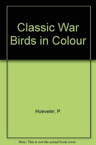 Classic Warbirds in Color: Musketeers of the Sky
