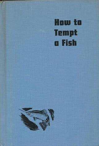 How to Tempt a Fish