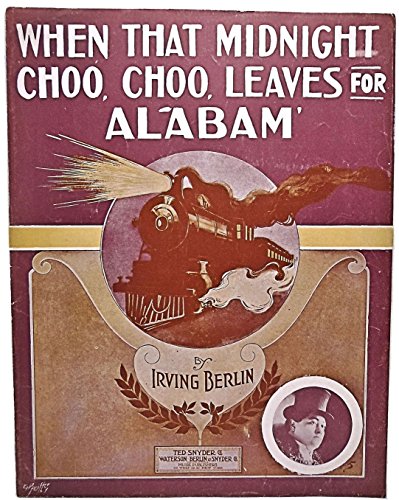 WHEN THAT MIDNIGHT CHOO, CHOO, LEAVES FOR ALABAM